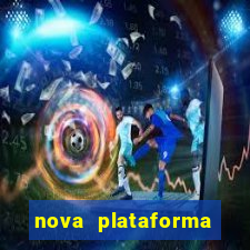 nova plataforma pagando muito